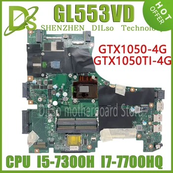 GL553VD Emaplaadi ASUS GL553VE GL553V FX53V ZX53V Sülearvuti Emaplaadi I7-7700HQ I5-7300HQ GTX1050 GTX1050ti RGB-KB 100% Test
