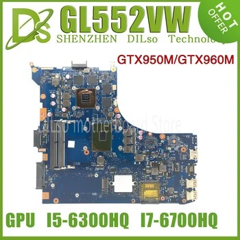 KEFU GL552VW Sülearvuti Emaplaadi ASUS ROG GL552VW GL552VX GL552V ZX50V Emaplaadi I7-6700HQ GTX960M GTX950M-V4G 100% Töötab 1